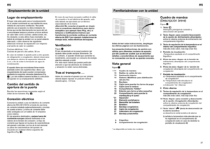 Page 2337es
Familiarizándose con la unidadAntes de leer estas instrucciones, despliegue
las últimas páginas con las ilustraciones.
Las presentes Instrucciones de servicio son
válidas para diferentes modelos de aparato;
por ello puede ser posible que se describan
detalles y características de equipamiento que
no concuerdan con las de su aparato concreto.Vista generalFigura 
1
1-11 Cuadro de mandos
12 Rejillas de salida del aire
13 Iluminación interior
14 Sistema «Multiflow» para distribución 
del aire frío
15...