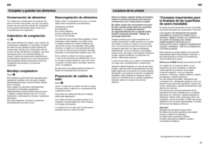 Page 2745es
44esConservación de alimentosCon objeto de no obstaculizar la circulación del
aire en el interior del aparato, hay que cerciorarse
siempre de que todos los cajones de congelación
se encuentren introducidos hasta el tope en el
compartimento de congelación.Calendario de congelación Fig. 
C
Para evitar pérdidas de calidad y valor nutritivo de
los alimentos congelados, es necesario consumir-
los antes de que caduque su plazo máximo de
conservación. El plazo de conservación varía en
función del tipo del...