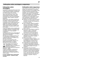 Page 3049
Indicações sobre reciclagem e segurança
Indicações sobre
reciclagemOs aparelhos antigos não são lixo sem valor.
Através de uma reciclagem compatível com
o meio ambiente é possível a recuperação
de matérias primas muito valiosas.
No caso de aparelhos fora de serviço,
retirar a ficha da tomada, cortar o cabo
de alimentação de corrente e afastá-lo,
juntamente com a ficha, das proximidades
do aparelho. Retirar, também, eventuais
fechaduras. 
Evitará, assim, que crianças, durante uma
brincadeira, possam...