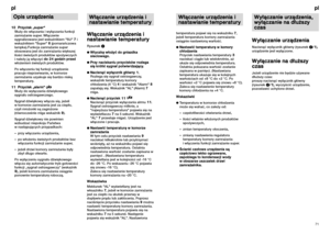 Page 4171
W∏àczanie urzàdzenia i
nastawianie temperatury
pl
Wy∏àczanie urzàdzeniaNacisnàç wy∏àcznik g∏ówny (rysunek 
2/1),
urzàdzenie jest wy∏àczone.
Wy∏àczanie na d∏u˝szy
czasJe˝eli urzàdzenie nie b´dzie u˝ywane
d∏u˝szy czas:
prosz´ nacisnàç wy∏àcznik g∏ówny
(rysunek 
2/1), wyczyÊciç urzàdzenie,
pozostawiç uchylone drzwi. temperatura pojawi si´ na wskaêniku 7,
je˝eli temperatura komory zamra˝ania
osiàgnie nastawionà wartoÊç.
Nastawiç temperatur´ w komory
ch∏odzenia
Przycisk nastawiania temperatury 3
naciskaç...