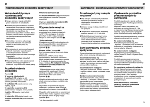 Page 4273
pl
Przestrzegaç przy zakupie
mro˝onekPrzy zakupie zamro˝onych produktów
spo˝ywczych zwracaç uwag´ na
opakowanie, nie powinno byç
uszkodzone.Zwracaç uwag´ na dat´ przydatnoÊci
do spo˝ycia.Temperatura w zamra˝arce sklepowej
powinna wynosiç –18 °C lub ni˝ej.Mro˝onki kupowaç na samym koƒcu
zakupów, transportowaç szybko do
domu dobrze zapakowane w papier
gazetowy lub w izolowanej torbie
i natychmiast prze∏o˝yç do zamra˝alnika.Sami zamra˝amy produkty
spo˝ywczeDo samodzielnego zamro˝enia zastosowaç
tylko...