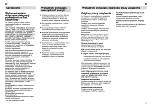 Page 4477
Wskazówki dotyczàce odg∏osów pracy urzàdzenia
pl
Szuflady, koszyki i pó∏ki kiwajà si´ lub
zacinajà
Prosz´ sprawdziç wyjmowane cz´Êci
i ewentualnie wymieniç na nowe.
Butelki, naczynia i pojemniki dotykajà
si´
Prosz´ rozsunàç ustawione w ch∏odziarce
butelki, pojemniki i naczynia.
Odg∏osy pracy urzàdzeniaOd czasu do czasu w∏àcza si´ spr´˝arka
urzàdzenia, co umo˝liwia utrzymanie
temperatury na sta∏ym, nastawionym
poziomie.
Odg∏osy, które przy tym powstajà
uzale˝nione sà zasadà dzia∏ania
urzàdzenia....