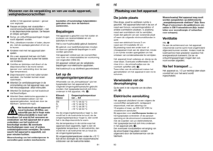 Page 4781nl
stoffen in het apparaat opslaan – gevaar
voor explosie!
Flessen en blikjes met vloeistoffen –
vooral koolzuurhoudende dranken – niet
in de diepvriesruimte opslaan. De flessen
en blikjes springen!
De be- en ontluchtingsopeningen mogen
nooit afgedekt worden.
Plint, uittrekbare manden of laden, deuren
etc. niet als opstapje gebruiken of om op
te leunen.

Kinderen niet met het apparaat laten
spelen.

Als u een apparaat met een slot hebt,
bewaar de sleutel dan buiten het bereik
van kinderen....