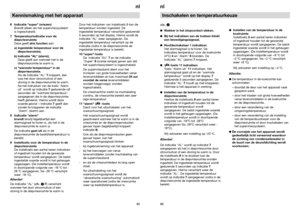 Page 4986nl
85nl
Inschakelen en temperatuurkeuzeAfb. 
2

Stekker in het stopcontact steken.

Bij het indrukken van de toetsen klinkt
een bevestigingssignaal.

Hoofdschakelaar 1 indrukken
Het alarmsignaal is te horen. De
indicaties temperatuur voor de koelruimte
(4ºC) 4en Alarm 8branden. De
indicatie AL (alarm) 7knippert.

-toets 11 indrukken
Toets Alarm uit 11indrukken. Het
alarmsignaal gaat uit en de warmste
temperatuur wordt op het display 7
gedurende 5 seconden aangegeven. De
indicatie AL 7houdt op met...