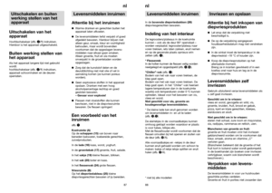 Page 5088nl
87nl
Levensmiddelen inruimen
Levensmiddelen inruimen
Attentie bij het inruimen
Warme dranken en gerechten buiten het
apparaat laten afkoelen.

De levensmiddelen liefst verpakt of goed
afgedekt bewaren. Hierdoor blijven niet
alleen geur, smaak, kleur en vochtigheid
behouden, maar wordt bovendien
voorkomen dat de opgeslagen levens-
middelen naar elkaar gaan smaken.
Alleen groente, fruit en sla moeten
onverpakt in de groenteladen worden
opgeslagen. 

Zorg dat de kunststof delen en de
deurafdichting...