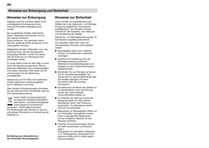 Page 64deHinweise zur Entsorgung und SicherheitHinweise zur EntsorgungAltgeräte sind kein wertloser Abfall! Durch
umweltgerechte Entsorgung können
wertvolle Rohstoffe wiedergewonnen
werden.
Bei ausgedienten Geräten Netzstecker
ziehen. Netzkabel durchtrennen und mit
dem Stecker entfernen.
Schloß entfernen. Sie verhindern damit, 
daß sich spielende Kinder einsperren und in
Lebensgefahr kommen.
Kältegeräte enthalten Kältemittel und in der
Isolierung Gase, die eine fachgerechte
Entsorgung erfordern. Achten Sie...