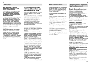 Page 60106107frfrNettoyageAvant de procéder au nettoyage,
débranchez la fiche mâle de la prise
secteur et coupez le fusible.
N’utilisez jamais de nettoyeur à vapeur 
ou de nettoyeur haute pression. La
vapeur chaude pourrait endommager
les surfaces et les circuits électriques.
Risque d’électrocution.
Pendant le nettoyage veillez à ce que l’eau
de nettoyage ne s’infiltre pas dans les
éléments de contrôle ou l’éclairage. Pour
nettoyer l’appareil entier (à l’exception
du joint de porte), utilisez de l’eau tiède...