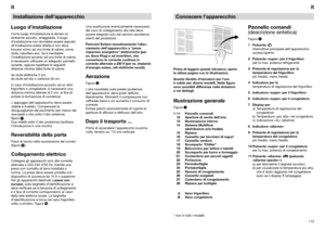 Page 63113it
Conoscere l’apparecchioPrima di leggere queste istruzioni, aprire
le ultime pagine con le illustrazioni.
Questo libretto d’istruzioni per l’uso
è valido per diversi modelli. Nelle figure
sono possibili differenze nelle dotazioni
e nei dettagli.Illustrazione generaleFigura 1
1-11 Pannello comandi
12 Aperture di uscita dellaria
13 Illuminazione interna
14 Sistema Multiflow
(distributore aria fredda)
15 Ripiano
16 Cassetto per bicchieri di iogurt
17 Cassetto verdura
18 Scomparto Chiller
19 Balconcino...