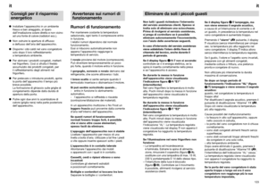 Page 68123it
122it
Eliminare da soli i piccoli guastiNon tutti i guasti richiedono lintervento
del servizio assistenza clienti. Spesso si
tratta solo di eliminare una sciocchezza.
Prima di rivolgersi al servizio assistenza,
si prega di controllare se è possibile
eliminare autonomamente linconveniente,
con laiuto delle avvertenze seguenti.
In caso dintervento del servizio assistenza
viene addebitato lintero diritto fisso di
chiamata del tecnico, anche durante il
periodo di garanzia.
Se il display figura 
2/4-7...