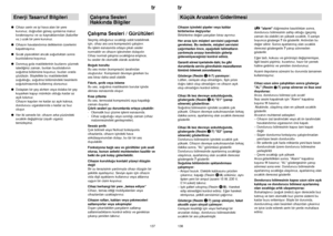 Page 76138trKüçük Arızaların Giderilmesi
"alarm" düπmesine bas∂ld∂ktan sonra,
dondurucu bölmesinin sahip olduπu (geçmiµ
zaman da olabilir) en yüksek s∂cakl∂k, 5 saniye
boyunca gösterge 7da gösterilir. Ard∂ndan bu
deπer silinir. Sonra ayarlanm∂µ olan s∂cakl∂k
derecesi göstergede 7yan∂p sönmeden
gösterilir.
Eπer tadı, kokusu ve görünüµü deπiµmemiµse,
ilgili besini piµiriniz, kızartınız, hazır bir yemek
haline getiriniz ve yeniden dondurunuz.
Azami depolama süresini bu durumda tamamen
kullanmayınız.
Cihaz...