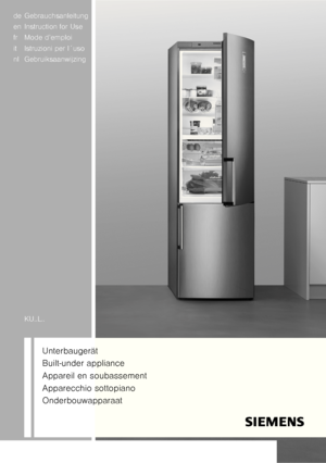 Page 1de Gebrauchsanleitung  
en Instruction for Use  
fr Mode d’emploi  
it Istruzioni per I´uso  
nl Gebruiksaanwijzing 
KU..L..
Unterbaugerät 
Built-under appliance 
Appareil en soubassement
Apparecchio sottopiano 
Onderbouwapparaat
  