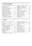 Page 3fr Table des matières 
Prescriptions-d’hygiène-alimentaire .. 34 
Consignes de sécurité
et avertissements ................................. 34
Conseil pour la mise au rebut ........... 37 
Étendue des fournitures ..................... 38 
Contrôler la température 
ambiante et l'aération .......................... 38
Branchement de l’appareil ................. 39
Présentation de l’appareil ................... 40
Enclenchement de l’appareil ............. 40 
Réglage de la température ...................