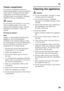 Page 29en29
Freezer compartment 
The freezer compartment does not  
defrost automatically. A layer of hoarfrost 
in the freezer compartment will impair 
refrigeration of the frozen food and 
increase power consumption. Regularly  
defrost the freezer compartment. ã=
Caution
Do not scrape off hoarfrost or ice with a  
knife or pointed object. You could 
damage the refrigerant tubes. Leaking 
refrigerant may ignite or cause eye 
injuries. 
Proceed as follows: 
Note 
Approx. 4 hours before defrosting the...