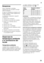 Page 55it
55
Dotazione 
Dopo il disimballo controllare  
l’apparecchio per accertare eventuali  
danni di trasporto. 
In caso di contestazioni rivolgersi al Vs.  
fornitore, presso il quale l’apparecchio  
è stato acquistato. 
La dotazione comprende i seguenti  
componenti:
■Apparecchio sottopiano
■Accessori (a secondo del modello)
■Busta con il materiale utile al  
montaggio
■Istruzioni per l’uso
■Istruzioni per il montaggio
■Libretto del servizio assistenza clienti  
autorizzato
■Allegato di garanzia...