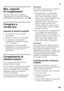 Page 59it
59
Max. capacità  
di congelamento 
Indicazioni sulla max. possibilità di  
congelamento in 24 ore sono riportate 
sulla targhetta d’identificazione. Figura .
Congelare e  
conservare 
Acquisto di alimenti surgelati
■La confezione non deve essere  
danneggiata.
■Rispettare la data di conservazione.
■La temperatura nell'espositore- 
congelatore di vendita deve essere 
-18 °C o inferiore.
■Trasportare gli alimenti surgelati  
possibilmente in una borsa termica e 
conservarli poi al più presto nel...