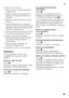 Page 63it
63
Procedere come segue: 
1. Prima di iniziare la pulizia spegnere 
l’apparecchio.
2. Estrarre la spina di alimentazione o  disinserire il dispositivo elettrico di  
sicurezza!
3. Estrarre i prodotti congelati e tenerli  al fresco.
4. Pulire l’apparecchio con un panno  morbido e acqua tiepida leggermente 
saponata. Evitare che l’acqua penetri 
nell’unità di illuminazione.
5. Lavare la guarnizione della porta solo  con acqua ed asciugarla con cura.
6. Evitare che l’acqua di lavaggio  defluisca...