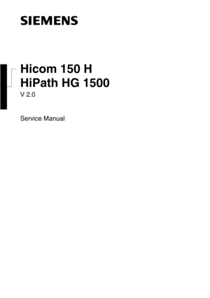 Page 1Hicom 150 H
Service Manual
HiPath HG 1500
V 2.0
    