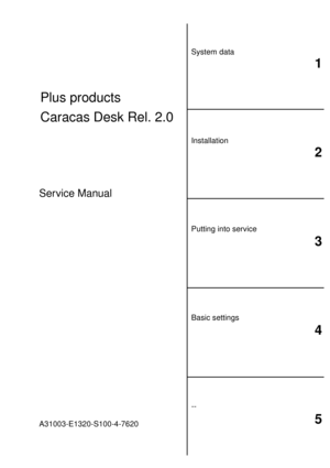 Page 31
2
3
4
5
A31003-E1320-S100-4-7620
Plus products
Caracas Desk Rel. 2.0
  
Service Manual
-- Basic settings
Putting into service Installation System data 