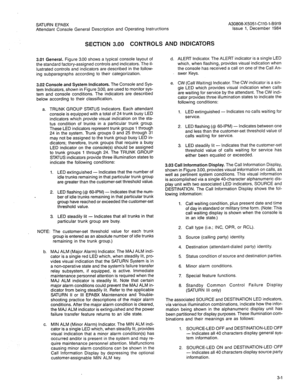 Page 103SATURN EPABX 
Attendant Console General Description and Operating Instructions 
SECTION 3.00 CONTROLS AND INDICATORS 
A30808-X5051-CllO-l-6919 
issue 1, December 1984 
3.01 General. Figure 3.00 shows a typical console layout of 
the standard factory-assigned controls and indicators. The il- 
lustrated controls and indicators are described in the follow- 
ing subparagraphs according to their categorization. 
3.02 Console and System Indicators. The Console and Sys- 
tem Indicators, shown in Figure 3.00,...