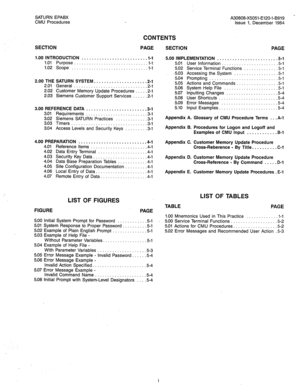 Page 200SATURN EPABX  A30808-X5051-E120-l-B919 - 
CMU  Procedures  Issue 1, December  1984 
CONTENTS 
SECTION 
PAGE 
1.00 INTRODUCTION 
.........................  .1-l 
1.01  Purpose 
..............................  l-l 
1.02  Scope 
.............................  ..I- 
1 
2.00  THE  SATURN  SYSTEM. 
...................  .2-l 
2.01  General 
.............................  .2-l 
2.02  Customer  Memory Update Procedures  .... .2-l 
2.03  Siemens  Customer  Support Services  ..... .2-l 
3.00  REFERENCE  DATA...