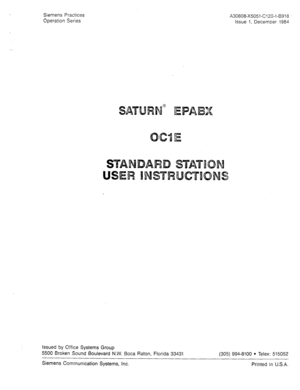 Page 72Siemens Practices 
Operation Series A30808-X5051-C120-l-B918 
Issue 1. December 1984 
Issued by Office Systems Group 
5500 Broken Sound Boulevard N.W. Boca Raton, Florida 33431 
(305) 994-8100 
l Telex: 515052 
Siemens Communication Systems, Inc. 
Printed in U.S.A.  