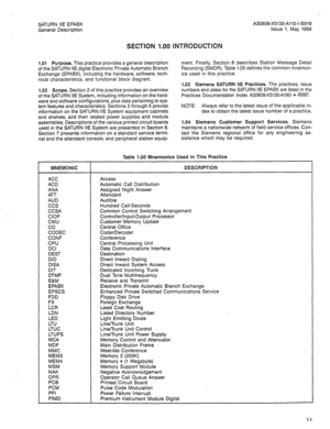 Page 4SATURN IIE EPABX A30808-X5130-AllO-l-B918 
General Description Issue 1, May 1986 
SECTION 1.00 INTRODUCTlON 
1.01 Purpose. This practice provides a general description 
of the SATURN IIE digital Electronic Private Automatic Branch 
Exchange (EPABX), including the hardware, software, tech- 
nical characteristics, and functional block diagram. 
1.02 Scope. Section 2 of this practice provides an overview 
of the SATURN IIE System, including information on the hard- 
ware and software configurations, plus...