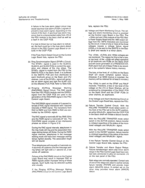 Page 308SATURN IIE EPABX 
Maintenance and Troubleshooting 
A failure in the fuse alarm detect circuit may 
cause spurious fuse alarm (FUSA+) signals or 
prevent a fuse alarm signal, depending on the 
nature of the fault. A spurious fuse alarm may 
occur due to a disconnected cable from J12 of 
the PSU module to the basic shelf as well as 
a fault in the CIOP PCB. 
If a fuse is blown but no fuse alarm is indicat- 
ed, the fault could be in the fuse alarm detect 
circuit in the PSU Control Logic Board or cir-...