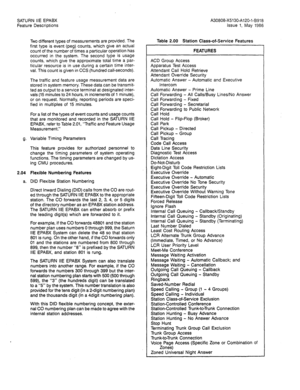 Page 74SATURN IIE EPABX 
Feature Descriptions A30808-X5130-A120-l-8918 
Issue 1, May 1986 
Two different types of measurements are provided. The 
first type is event (peg) counts, which give an actual 
count of the number of times a particular operation has 
occurred in the system. The second type is usage 
counts, which give the approximate total time a par- 
ticular resource is in use during a certain time inter- 
val. This count is given in CCS (hundred call-seconds). 
The traffic and feature usage...