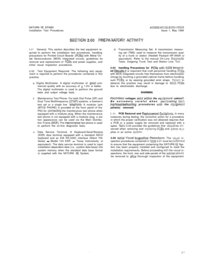 Page 5SATURN IIE EPABXA30808-X5130-B120-l-8928Installation Test ProceduresIssue 1, May 1986
2.01General. This section describes the test equipment re-
quired to perform the installation test procedures, handling
precautions for Printed Circuit Boards 
(PCBs) with Metal Ox-
ide Semiconductor (MOS) integrated circuits, guidelines for
removal and replacement of 
PCBs and powei supplies, and
initial visual inspection procedures.
2.02Test Equipment Required. The following test equip-
ment is required to perform the...
