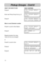 Page 1414
Pickup Groups - Cont’d
WHAT YOU HAVE TO DO WHAT HAPPENS
Press 
4 44 4
4call pickup group: 1
done?>
Enter new Pickup Group No (e.g. 2)call pickup group: 2
done?>
Press 
4 44 4
4call pickup group: 2
oth station param?>
Move to next Extension number
Press   to scroll to Next Stationcall pickup group: 2
next station?>
Press 
4 44 4
4ext number: 211
done?>
Repeat procedure from step
“Enter Ext No to be changed”
or
Press 
  to scroll to Quitcall pickup group: 2
quit?>
Press 
4 44 4
4system administration...