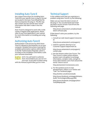 Page 115
Installing Auto-Tune 8
Any unique instructions for installing Auto-Tune 8 for your speciﬁc host or plug-in format are located in the Auto-Tune 8 Read Me ﬁle that accompanies the plug-in. This ﬁle may also contain any last-minute Auto-Tune 8 information that didn’t make it into this manual. 
Auto-Tune 8 is designed to work with a wide variety of digital audio applications. Please refer to your host application’s user manual for more information on installing and using plug-ins. 
Authorizing Auto-Tune 8...