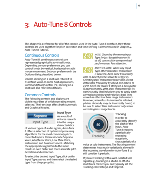 Page 2115
3: Auto-Tune 8 Controls
Continuous Controls
Auto-Tune 8’s continuous controls are represented graphically as virtual knobs. Depending on your preference, you can control knobs by vertical, horizontal or radial mouse movement. Set your preference in the Options dialog described below. 
Double-clicking on a knob will return it to its default value. In some host applications, Command (Mac)/Control (PC) clicking on a knob will also reset it to default).
Common Controls
The following controls and displays...