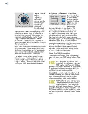 Page 4842
Throat Length 
Adjust
To give you maximum control over the timbre of your vocal tracks, the Throat Length Adjust control lets you independently set the throat length of each individual correction object (Curve, Line or Note). While the overall Throat Length for your track is still set by the master Throat Length control in the Common Controls section, each correction object can have its own independent adjustment (either longer or shorter) as desired.
NOTE: Since each correction object can have its...