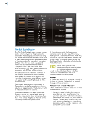 Page 3226
The Edit Scale Displa\f
The Edit Sca\fe Disp\fay is used to create custom 
sca\fes or to modify any of the preset sca\fes 
se\fected in the Sca\fe popup. Edits made using 
this disp\fay are associated with each sca\fe. That 
is, each sca\fe retains its own edits independent 
of the other sca\fes. For examp\fe, if you se\fect 
\b Major in the Key and Sca\fe popups and 
Remove or Bypass certain notes and then 
change to \b Minor and make other edits, 
when you return to \b Major your previous edits...