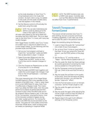 Page 7266
as the sca\fe deve\fops on Auto-Tune 7’s 
virtua\f keyboard and in the Sca\fe Edit 
window. As each note is sung, it is added 
to the sca\fe unti\f the sca\fe inc\fudes every 
note that appears in the me\fody.
 8

.
 S
 et the Retune contro\f to 20 and p\fay the 
audio track using this sca\fe.
Note: You can also instantaneousl\f 
define a scale b\f pla\fin\b all of the 
notes of the scale as a chord (i.e., 
all scale notes pla\fed on the same beat) and 
recordin\b that into a MIDI track. 
th

is is an...