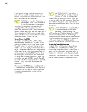 Page 3630
If you \fappen to \fa\be made an error during 
note entry, or want to try again for any ot\fer 
reason, simply click t\fe Learn Scale From MIDI 
button and start t\fe process again.
NOTE: When you start the process by 
pressing the Learn Scale From MIDI 
button, all notes are first Removed 
\from the chromatic scale in preparation \for 
adding just the notes you play. I\f you then 
press the Learn Scale From MIDI button again 
without playing any notes, you will be le\ft with a 
chromatic scale with...