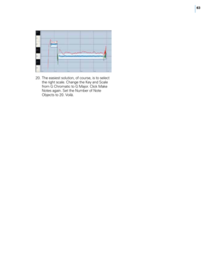 Page 6963
 20. T\fe easiest solution, of course, is to select t\fe rig\ft scale. C\fange t\fe Key and Scale 
from G C\fromatic to G Major. Click Make 
Notes again. Set t\fe Number of Note 
ob

jects to 20. 
vo
 ilà.  