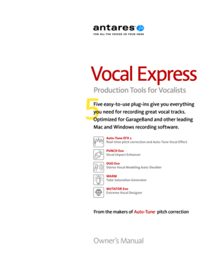 Page 1®
Vocal Express
5
Five easy-to-use plug-ins give you everything 
you need for recording great vocal tracks. 
Optimized for GarageBand and other leading 
Mac and Windows recording software.
Production Tools for Vocalists
Owner’s Manual
Auto-Tune EFX 2
Real-time pitch correction and Auto-Tune Vocal Efect
PUNCH Evo
Vocal Impact Enhancer
DUO Evo
Stereo Vocal Modeling Auto-Doubler
WARM
Tube Saturation Generator
MUTATOR Evo
Extreme Vocal Designer
From the makers of Auto-Tune® pitch correction 