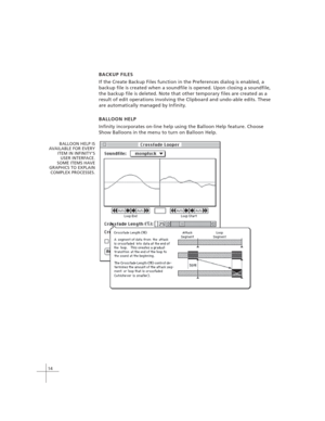 Page 2414
BACKUP FILES
If the Create Backup Files function in the Preferences dialog is enabled, a
backup file is created when a soundfile is opened. Upon closing a soundfile,
the backup file is deleted. Note that other temporary files are created as a
result of edit operations involving the Clipboard and undo-able edits. These
are automatically managed by Infinity.
BALLOON HELP
Infinity incorporates on-line help using the Balloon Help feature. Choose
Show Balloons in the menu to turn on Balloon Help.
BALLOON...