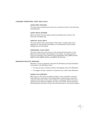 Page 2919
CHANGING SEPARATORS, UNITS AND SCALES
SHOW ZERO CROSSING
This item places dotted lines at the zero crossing of tracks in the Overview
and Mainview.
SHOW TRACK DIVIDERS
When checked, this item places solid lines between the tracks in the
Overview and Mainview.
VERTICAL SCALE UNITS
This item allows either percentage of full scale or sample value to be
displayed on the Vertical Annotation in the Mainview and the Status
Display Area of the Palette.
HORIZONTAL SCALE UNITS
This item allows the units shown...