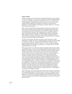 Page 6656
SOME THEORY
Temporal variation occurs when two sinusoidal frequencies are not exactly
in tune. For example, if one sine wave generator is tuned to 1000 Hz (Hertz
or cycles per second) and another is tuned to 1001 Hz, a 1 Hz “beat note”
will be produced. A temporal variation will also occur when there is any
integer relation between the frequencies involved: if one sine wave
generator is tuned to 500 Hz and another is tuned to 1001 Hz, a 1 Hz beat
note will also be produced.
Many solo instruments (sans...
