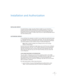 Page 9ix
Installation and Authorization
INSTALLING INFINITY
To install Infinity, simply copy the Infinity installer to your hard drive,
double-click the installer and follow the resulting directions. If you have
purchased Infinity as a download, decompress the downloaded file and
double-click the installer. In either case, be sure to read the Read Me file for
any late breaking news.
AUTHORIZING INFINITY
To run Infinity, the computer on which it runs needs to be authorized using
a “challenge/response”...