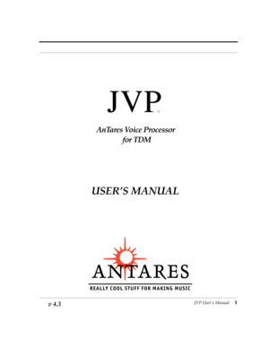 Page 1 
JVP UserÕs Manual
 
1
 
AnTares Voice Processor
 
JVP 
USERÕS MANUAL
 
ª
 
for TDM
 
v 4.3 