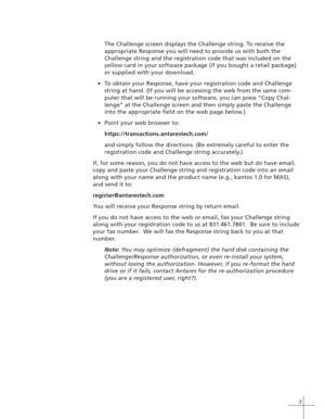 Page 113
The Challenge screen displays the Challenge string. To receive the
appropriate Response you will need to provide us with both the
Challenge string and the registration code that was included on the
yellow card in your software package (if you bought a retail package)
or supplied with your download.
To obtain your Response, have your registration code and Challenge
string at hand. (If you will be accessing the web from the same com-
puter that will be running your software, you can press “Copy Chal-...
