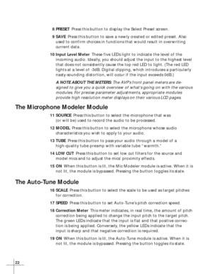 Page 2822
8PRESETPress this button to display the Select Preset screen.
9SAVEPress this button to save a newly created or edited preset. Also
used to confirm choices in functions that would result in overwriting
current data.
10 Input Level MeterThese five LEDs light to indicate the level of the
incoming audio. Ideally, you should adjust the input to the highest level
that does not consistently cause the top red LED to light. (The red LED
lights at a level of -3dB. Digital clipping, which introduces a...
