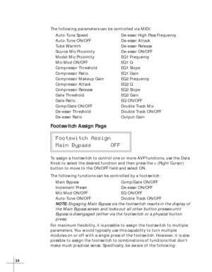 Page 4034
The following parameters can be controlled via MIDI:Auto-Tune Speed De-esser High Pass Frequency
Auto-Tune ON/OFF De-esser Attack
Tube Warmth De-esser Release
Source Mic Proximity De-esser ON/OFF
Model Mic Proximity EQ1 Frequency
Mic Mod ON/OFF EQ1 Q
Compressor Threshold EQ1 Slope
Compressor Ratio EQ1 Gain
Compressor Makeup Gain EQ2 Frequency
Compressor Attack EQ2 Q
Compressor Release EQ2 Slope
Gate Threshold EQ2 Gain
Gate Ratio EQ ON/OFF
Comp/Gate ON/OFF Double Track Mix
De-esser Threshold Double...