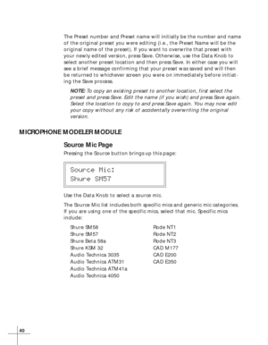 Page 4640
The Preset number and Preset name will initially be the number and name
of the original preset you were editing (i.e., the Preset Name will be the
original name of the preset). If you want to overwrite that preset with
your newly edited version, press Save. Otherwise, use the Data Knob to
select another preset location and then press Save. In either case you will
see a brief message confirming that your preset was saved and will then
be returned to whichever screen you were on immediately before...