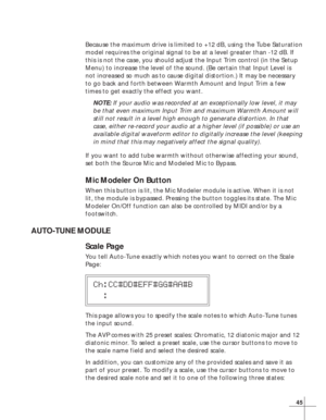Page 5145
Because the maximum drive is limited to +12 dB, using the Tube Saturation
model requires the original signal to be at a level greater than -12 dB. If
this is not the case, you should adjust the Input Trim control (in the Setup
Menu) to increase the level of the sound. (Be certain that Input Level is
not increased so much as to cause digital distortion.) It may be necessary
to go back and forth between Warmth Amount and Input Trim a few
times to get exactly the effect you want.
NOTE: If your audio was...