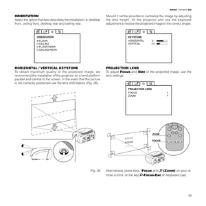 Page 2119
20
ORIENTATION
Select the option that best describes the installation i.e. desktop
front, ceiling front, desktop rear and ceiling rear.
FLOOR
CEILING
FLOOR-REAR
CEILING-REAR
ORIENTATION
HORIZONTAL / VERTICAL KEYSTONE
To obtain maximum quality of the projected image, we
recommend the installation of the projector on a level platform
parallel and central to the screen. In the event that the picture
is not correctly positioned use the lens shift feature 
(Fig. 26).
 
C-SYNC
Fig. 26
Should it not be...