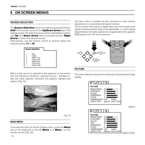 Page 1414
9   ON SCREEN MENUS
The main menu is divided into four sections to cover various
adjustments in a practical and logical manner.
The on-screen menu layout is dependant upon the chosen input
signal so various options may not be applicable, i.e. some typical
adjustments to the video signal are not applicable to the graphic
RGB signals from PC and viceversa.
PICTURE
This menu features adjustments relating to the projected image
quality.
BRIGHTNESS
CONTRAST
COLOR
SHARPNESSFILTER20
50
50
7
6
CINEMA MODEOff...